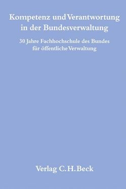 Kompetenz und Verantwortung in der Bundesverwaltung von Bönders,  Thomas, Dorf,  Yvonne, Müller,  Reinhard