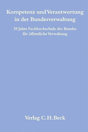 Kompetenz und Verantwortung in der Bundesverwaltung von Bönders,  Thomas, Dorf,  Yvonne, Müller,  Reinhard