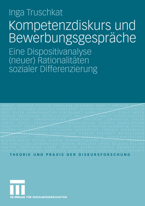 Kompetenzdiskurs und Bewerbungsgespräche von Truschkat,  Inga