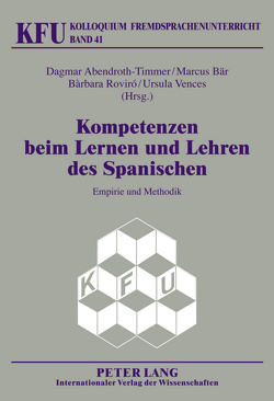 Kompetenzen beim Lernen und Lehren des Spanischen von Abendroth-Timmer,  Dagmar, Bär,  Marcus, Roviró,  Bàrbara, Vences,  Ursula