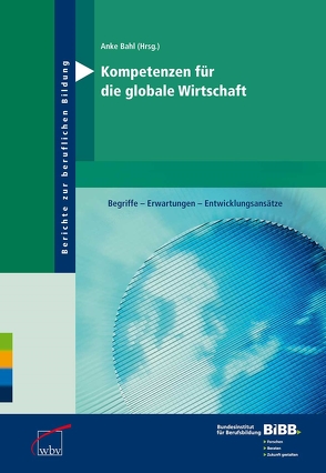 Kompetenzen für die globale Wirtschaft von Bahl,  Anke