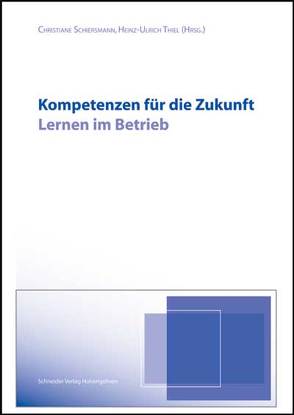 Kompetenzen für die Zukunft von Schiersmann,  Christiane, Thiel,  Heinz U