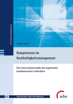 Kompetenzen im Nachhaltigkeitsmanagement von Friese,  Marianne, Greiwe,  Carolin Geiser,  geb., Jenewein,  Klaus, Seeber,  Susan, Spöttl,  Georg