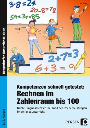 Kompetenzen schnell getestet: Rechnen ZR bis 100 von Wiest,  Uwe