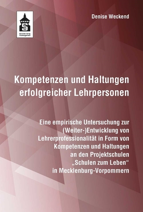 Kompetenzen und Haltungen erfolgreicher Lehrperson von Weckend,  Denise