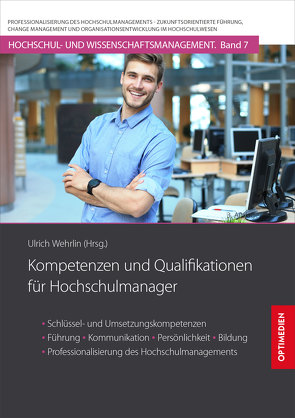 Kompetenzen und Qualifikationen für Hochschulmanager von Prof. Dr. Dr. h.c. Wehrlin,  Ulrich