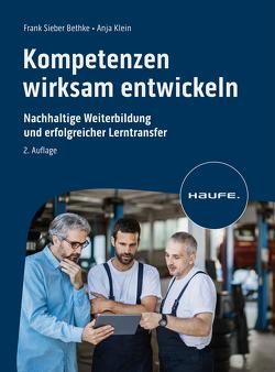 Kompetenzen wirksam entwickeln von Bethke,  Frank Sieber, Klein,  Anja