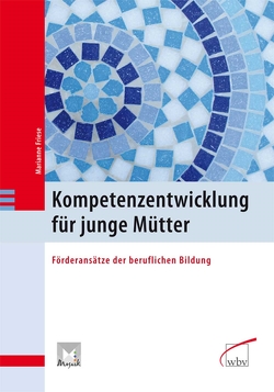 Kompetenzentwicklung für junge Mütter von Friese,  Marianne