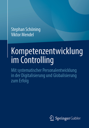 Kompetenzentwicklung im Controlling von Mendel,  Viktor, Schöning,  Stephan