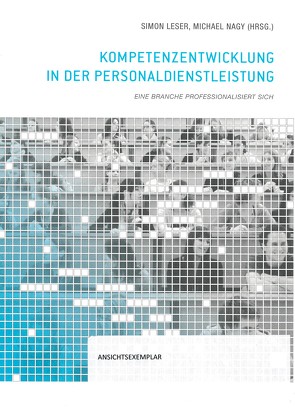 Kompetenzentwicklung in der Personaldienstleistung von Lerer,  Simon, Negy,  Michael, Zappe,  Jan