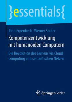 Kompetenzentwicklung mit humanoiden Computern von Erpenbeck,  John, Sauter,  Werner