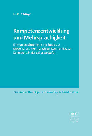 Kompetenzentwicklung und Mehrsprachigkeit von Mayr,  Gisela