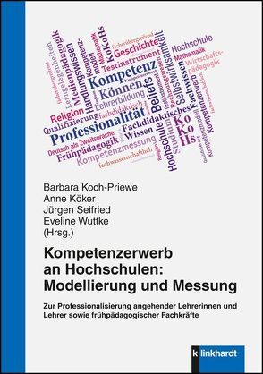 Kompetenzerwerb an Hochschulen: Modellierung und Messung von Koch-Priewe,  Barbara, Köker,  Anne, Seifried,  Jürgen, Wuttke,  Eveline