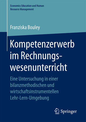 Kompetenzerwerb im Rechnungswesenunterricht von Bouley,  Franziska