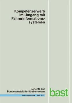 Kompetenzerwerb im Umgang mit Fahrerinformationssystemen von Jahn,  G., Krems,  J F, Oehme,  A, Rösler,  D