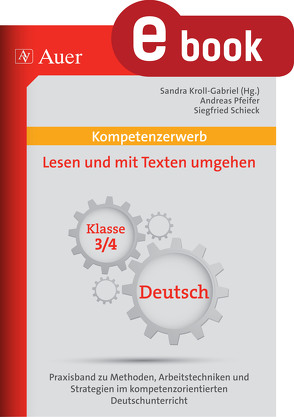 Kompetenzerwerb Lesen und mit Texten umgehen 3+4 von Danz, Kroll-Gabriel, Pfeifer, Schieck