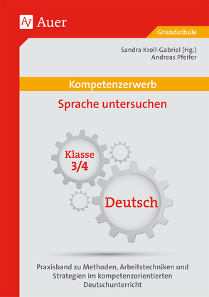 Kompetenzerwerb Sprache untersuchen 3/4 von Kroll-Gabriel,  Sandra, Pfeifer,  Andreas