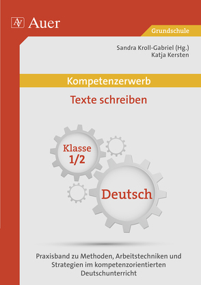 Kompetenzerwerb Texte schreiben 1/2 von Kersten,  Katja, Kroll-Gabriel,  Sandra