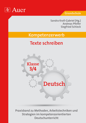 Kompetenzerwerb Texte schreiben 3/4 von Kroll-Gabriel,  S., Pfeifer,  A., Schieck,  S.