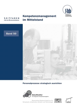 Kompetenzmanagement im Mittelstand von (f-bb),  Forschungsinstitut Betriebliche Bildung, Loebe,  Herbert, Severing,  Eckart