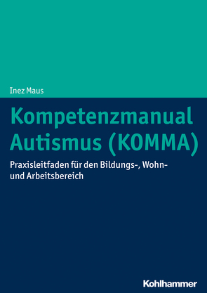 Kompetenzmanual Autismus (KOMMA) von Maus,  Inez