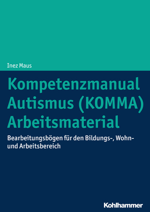 Kompetenzmanual Autismus (KOMMA) – Arbeitsmaterial von Maus,  Inez