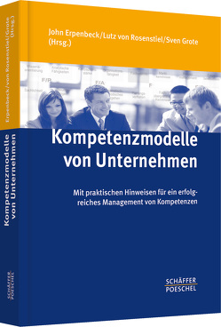 Kompetenzmodelle von Unternehmen von Erpenbeck,  John, Grote,  Sven, Rosenstiel,  Lutz von