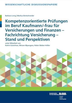 Kompetenzorientierte Prüfungen im Beruf Kaufmann/-frau für Versicherungen und Finanzen – Fachrichtung Versicherung von Bretschneider,  Markus, Lorig,  Barbara