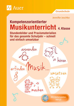 Kompetenzorientierter Musikunterricht 4. Klasse von Joschko,  Jennifer