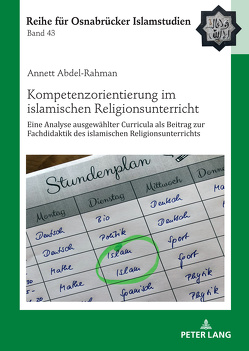 Kompetenzorientierung im islamischen Religionsunterricht von Abdel-Rahman,  Annett