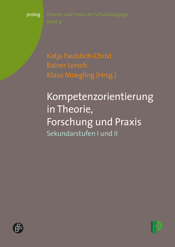 Kompetenzorientierung in Theorie, Forschung und Praxis von Faulstich-Christ,  Katja, Lersch,  Rainer, Moegling,  Klaus