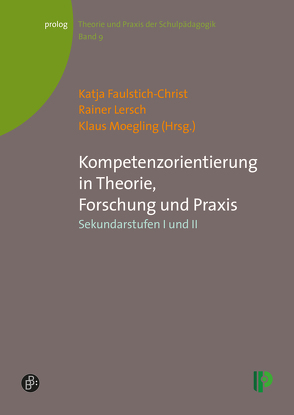 Kompetenzorientierung in Theorie, Forschung und Praxis von Bauch,  Werner, Faulstich-Christ,  Katja, Füchter,  Andreas, Haupt,  Klaus-Peter, Herzmann,  Petra, Hund-Göschel,  Gabriel, Lersch,  Rainer, Moegling,  Klaus