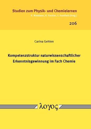 Kompetenzstruktur naturwissenschaftlicher Erkenntnisgewinnung im Fach Chemie von Gehlen,  Carina