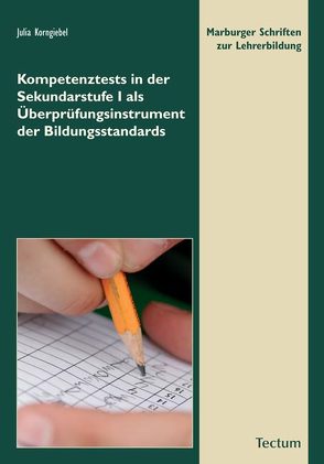 Kompetenztests in der Sekundarstufe I als Überprüfungsinstrument der Bildungsstandards von Korngiebel,  Julia