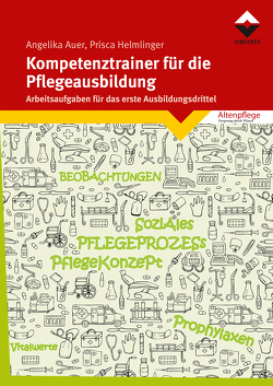 Kompetenztrainer für die Pflegeausbildung von Auer,  Angelika, Helmlinger,  Prisca