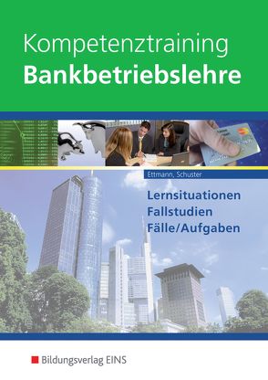 Kompetenztraining Bankbetriebslehre von Ettmann,  Bernd, Wurm,  Gregor