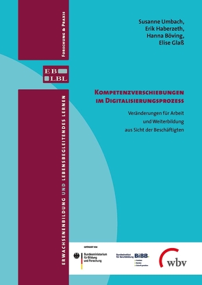 Kompetenzverschiebungen im Digitalisierungsprozess von Böving,  Hanna, Brödel,  Rainer, Glaß,  Elise, Haberzeth,  Erik, Rohs,  Matthias, Schmidt-Lauff,  Sabine, Schütz,  Julia, Umbach,  Susanne