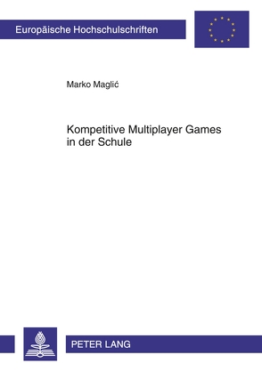 Kompetitive Multiplayer Games in der Schule von Maglic,  Marko