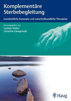 Komplementäre Sterbebegleitung von Bach,  Daniel, Bühring,  Ursel, Casagrande,  Christina, Huber,  Gudrun, Maier,  Rosmarie