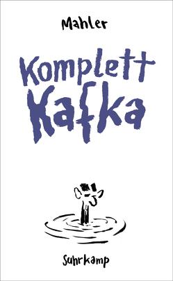 Komplett Kafka von Mahler,  Nicolas