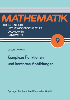 Komplexe Funktionen und konforme Abbildungen von Greuel,  Otto, Kadner,  Horst