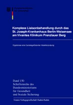 Komplexe Liaisonbehandlung durch das St. Joseph-Krankenhaus Berlin-Weißensee am Vivantes Klinikum Prenzlauer Berg von Bundesministerium für Gesundheit