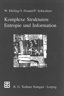 Komplexe Strukturen: Entropie und Information von Ebeling,  Werner, Freund,  Jan, Schweitzer,  Frank