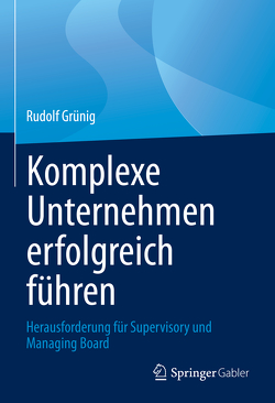 Komplexe Unternehmen erfolgreich führen von Grünig,  Rudolf