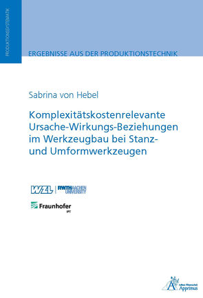 Komplexitätskostenrelevante Ursache-Wirkungs-Beziehungen von Hebel,  Sabrina von