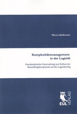 Komplexitätsmanagement in der Logistik von Gießmann,  Marco