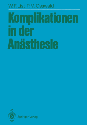 Komplikationen in der Anästhesie von List,  Werner F., Osswald,  P.M.