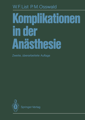 Komplikationen in der Anästhesie von List,  Werner F., Osswald,  Peter M.