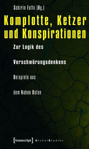 Komplotte, Ketzer und Konspirationen von Fathi,  Schirin