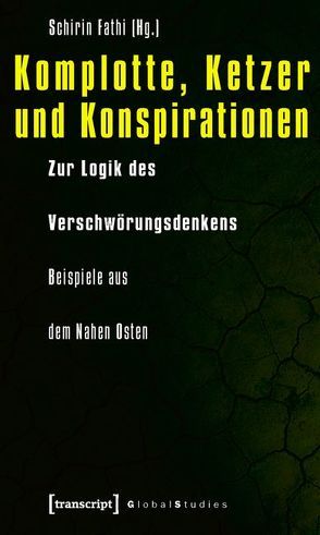 Komplotte, Ketzer und Konspirationen von Fathi,  Schirin